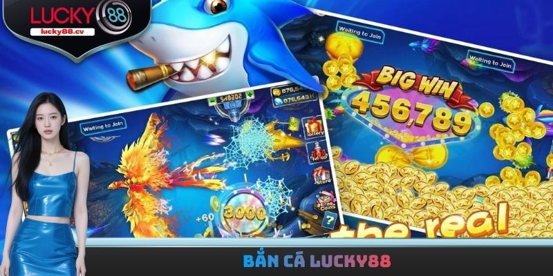 Bắn Cá LUCKY88 - Sảnh Cược Giải Trí Đổi Thưởng Hot 2026