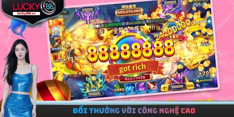 Bắn Cá LUCKY88 - Sảnh Cược Giải Trí Đổi Thưởng Hot 2026