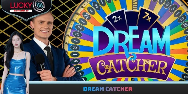 Dream Catcher - Siêu Phẩm Giải Trí Nổi Tiếng Hàng Đầu 2026