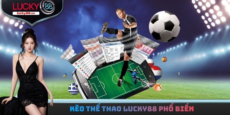 Thể Thao LUCKY88 - Gia Nhập Nhanh Nhận Về Tay Thưởng Khủng