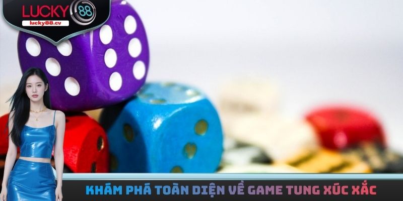 Tung Xúc Xắc - Cách Chơi Game Đoán Số Ăn Tiền 0-99.99