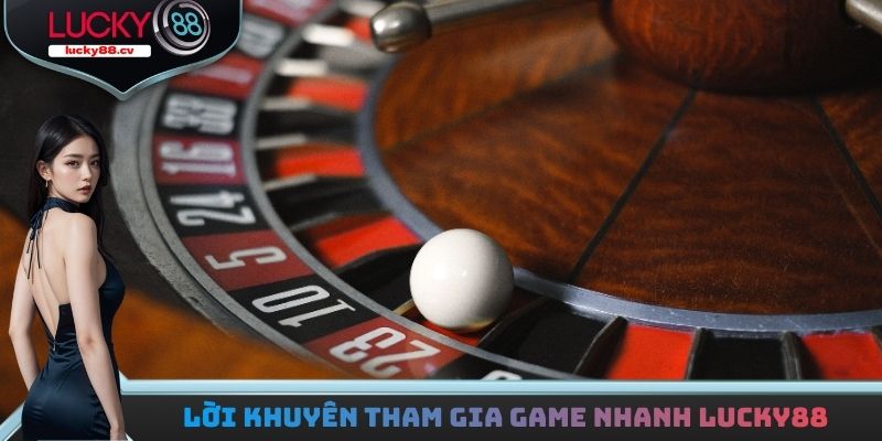 Game Nhanh LUCKY88 - Sảnh Cược Lý Thú Dành Cho Hội Viên