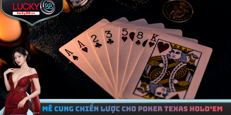 Poker Texas Hold'em - Quy Tụ Những Tay Chơi Bản Lĩnh Nhất