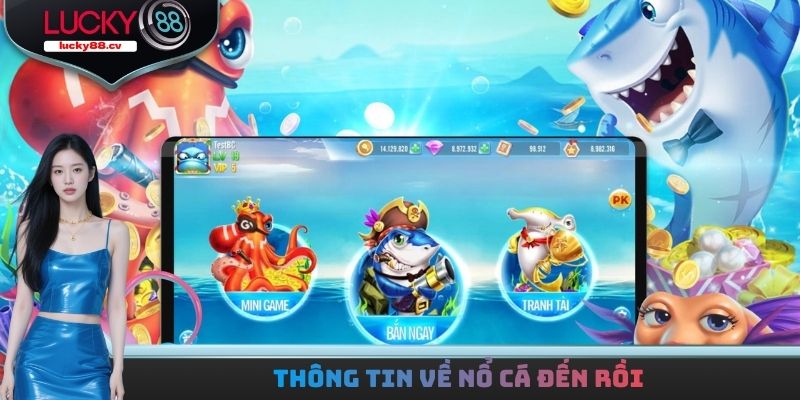 Nổ Cá Đến Rồi - Giành Chiến Thắng Nhận Về Thưởng Giá Trị