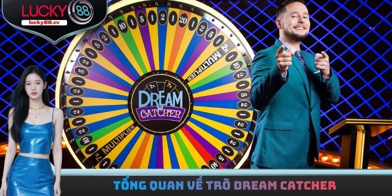 Dream Catcher - Siêu Phẩm Giải Trí Nổi Tiếng Hàng Đầu 2026