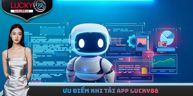 Tải App LUCKY88 - Mở Ra Sân Chơi Trên Thiết Bị Thông Minh