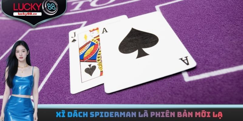Xì Dách Spiderman - Phiên Bản Game Bài Săn Jackpot Tiền Tỷ