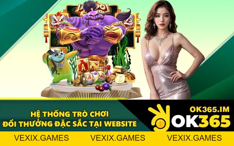 Giới Thiệu OK365 - Lựa Chọn Hàng Đầu Cho Game Thủ 2026