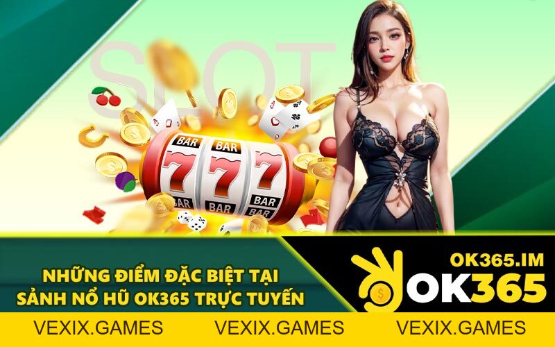 Nổ Hũ OK365 - Nơi Hội Tụ Các Slot Game Hot Nhất