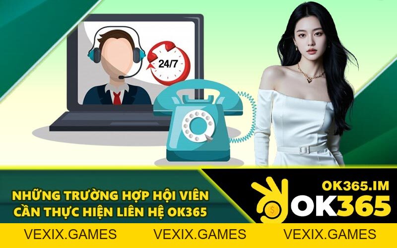 Liên Hệ OK365 - Trung Tâm Hỗ Trợ Khách Hàng Nhanh