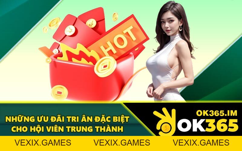 Khuyến Mãi OK365 - Tận Hưởng Quyền Lợi Hội Viên