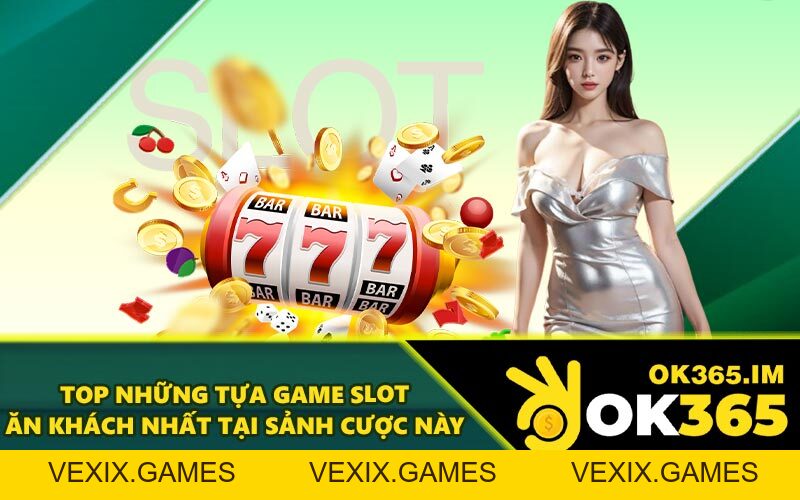Nổ Hũ OK365 - Nơi Hội Tụ Các Slot Game Hot Nhất
