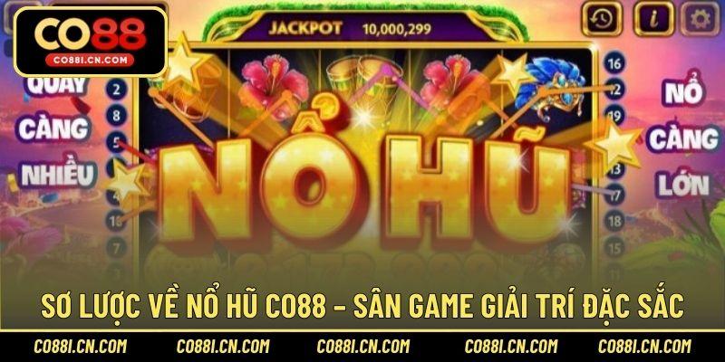 Nổ Hũ CO88 – Thiên Đường Giải Trí Đổi Thưởng Lý Tưởng