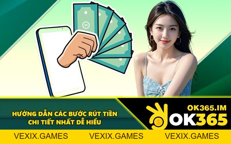 Rút Tiền OK365 - Hệ Thống Xử Lý Tự Động Nhanh 24/7