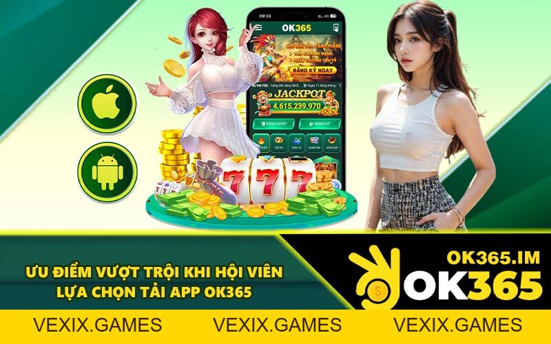 Tải App OK365 - Ứng Dụng Di Động Tiện Lợi Và An Toàn