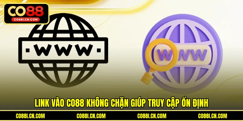 Link Vào Co88 Không Chặn - Cách Truy Cập Ổn Định Nhất